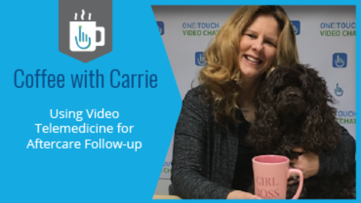 Using Video Telemedicine for Aftercare Followup